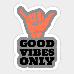 Good Vibes ONLY ! Sticker